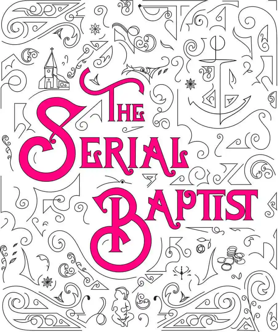 The Serial Baptist